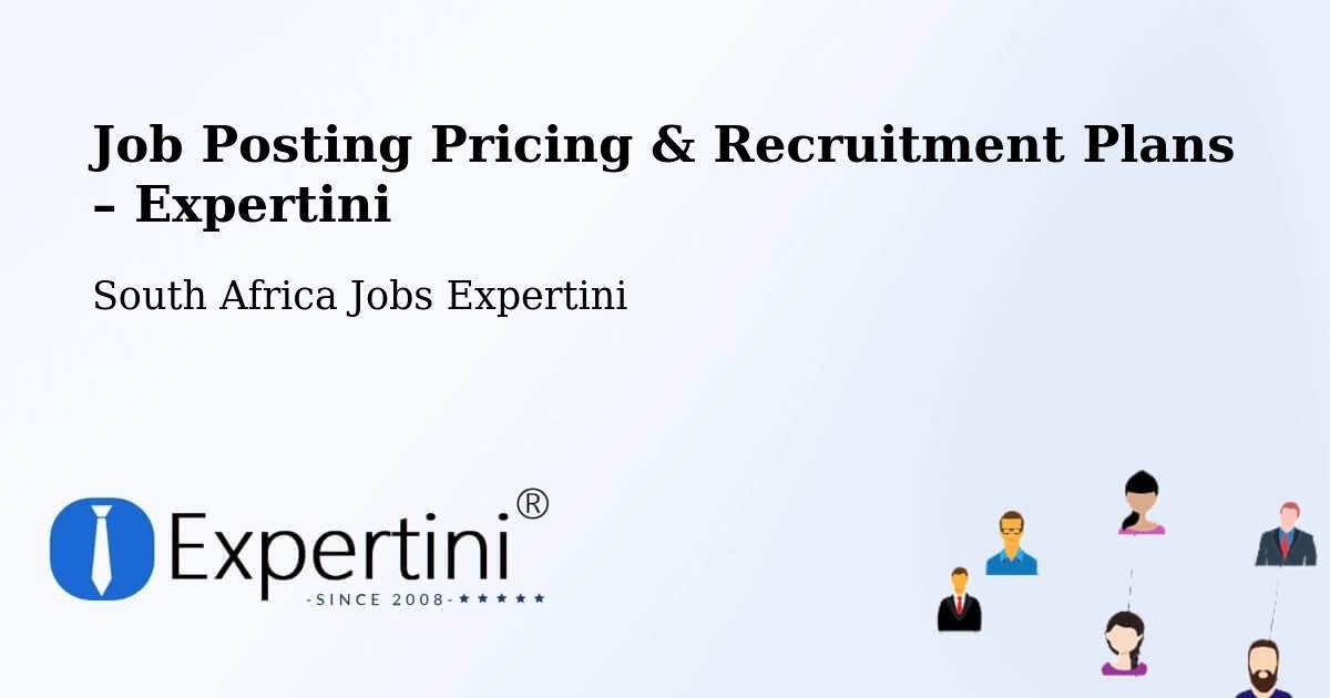 Job Posting Pricing & Recruitment Plans – Modderfontein - Modderfontein, South Africa Jobs Expertini